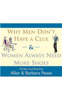 Why Men Don't Have a Clue and Women Always Need More Shoes