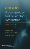 Ostergard's Urogynecology and Pelvic Floor Dysfunction