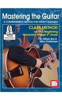 Mastering the Guitar Class Method Elementary to 8th Grade