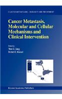Cancer Metastasis, Molecular and Cellular Mechanisms and Clinical Intervention