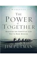 The Power of Together Workbook: Discover the Christian Life You've Been Missing