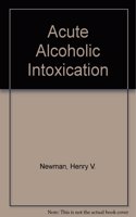 Acute Alcoholic Intoxication