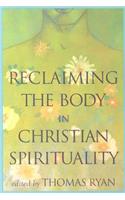 Reclaiming the Body in Christian Spirituality