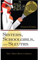 Sisters, Schoolgirls, and Sleuths