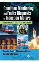 Condition Monitoring and Faults Diagnosis of Induction Motors