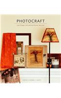 Photocraft: Cool Things to Do with the Pictures You Love