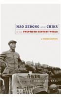 Mao Zedong and China in the Twentieth-Century World