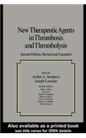 New Therapeutic Agents in Thrombosis and Thrombolysis, Revised and Expanded, Second Edition