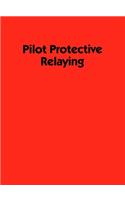 Pilot Protective Relaying