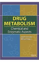 Drug Metabolism: Chemical and Enzymatic Aspects