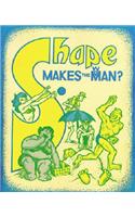 Shape Makes the Man