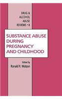 Substance Abuse During Pregnancy and Childhood