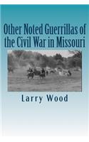 Other Noted Guerrillas of the Civil War in Missouri