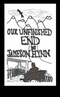 Our Unfinished End