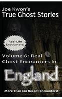 Volume 6: Real Ghost Encounters in England: Joe Kwon's True Ghost Stories from Around the World