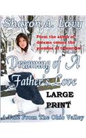 Dreaming Of A Father's Love Large Print