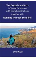 The Gospels and Acts in Simple Paraphrase with helpful explanations