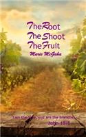 Root, The Shoot, The Fruit