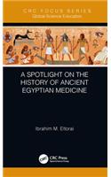 A Spotlight on the History of Ancient Egyptian Medicine