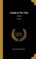 Caught In The Toils