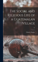 Social and Religious Life of a Guatemalan Village; 51