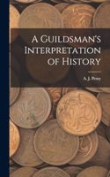 Guildsman's Interpretation of History