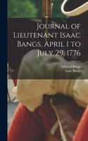 Journal of Lieutenant Isaac Bangs, April 1 to July 29, 1776