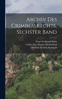 Archiv Des Criminalrechts, Sechster Band