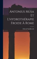 Antonius Musa Et L'hydrothérapie Froide À Rome