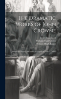 Dramatic Works of John Crowne