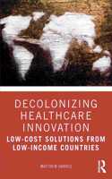 Decolonizing Healthcare Innovation: Low-Cost Solutions from Low-Income Countries