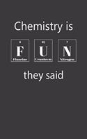 Chemistry Is Fun They Said