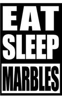 Eat Sleep Marbles - Gift Notebook for Marble Collectors, Blank Lined Journal