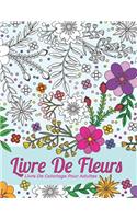 Livre De Coloriage Pour Adultes. Livre De Fleurs Pour Le Soulagement Du Stress Et La Détente