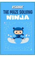 Isaac the Maze Solving Ninja: Fun Mazes for Kids Games Activity Workbook