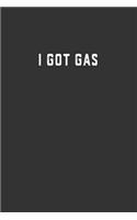 I Got Gas: Blank Lined Notebook