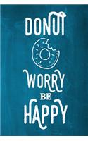 Chalkboard Journal - Donut Worry Be Happy (Aqua): 100 page 6 x 9 Ruled Notebook: Inspirational Journal, Blank Notebook, Blank Journal, Lined Notebook, Blank Diary
