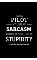 Pilot - My Level of Sarcasm Depends On Your Level of Stupidity