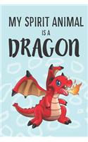 My Spirit Animal Is a Dragon: Cute Dragon Lovers Journal / Notebook / Diary / Birthday Gift (6x9 - 110 Blank Lined Pages)