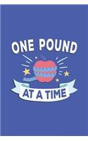 One Pound at a Time