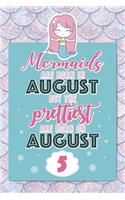 Mermaids Are Born In August But The Prettiest Are Born On August 5