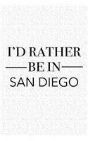 I'd Rather Be in San Diego: A 6x9 Inch Matte Softcover Journal Notebook with 120 Blank Lined Pages and a Positive Hometown or Travel Cover Slogan