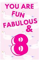 You Are Fun Fabulous & 8: Floating Unicorns - Eight 8 Yr Old Girl Journal Ideas Notebook - Gift Idea for 8th Happy Birthday Present Note Book Preteen Tween Basket Christmas S