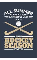 All Summer I Was a Calm and Graceful Lady Then Hockey Season Started