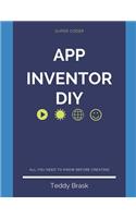 Android App Inventor - DIY: Become a Super Coder