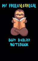 My Philoslothical Body Builder Notebook