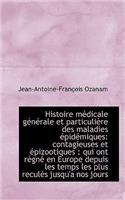 Histoire Medicale Generale Et Particuliere Des Maladies Epidemiques: Contagieuses Et Epizootiques: