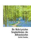 Die Nicht-Lyrischen Strophenformen Des Altfranz Sischen