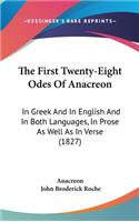 The First Twenty-Eight Odes of Anacreon: In Greek and in English and in Both Languages, in Prose as Well as in Verse (1827)