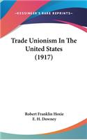 Trade Unionism in the United States (1917)